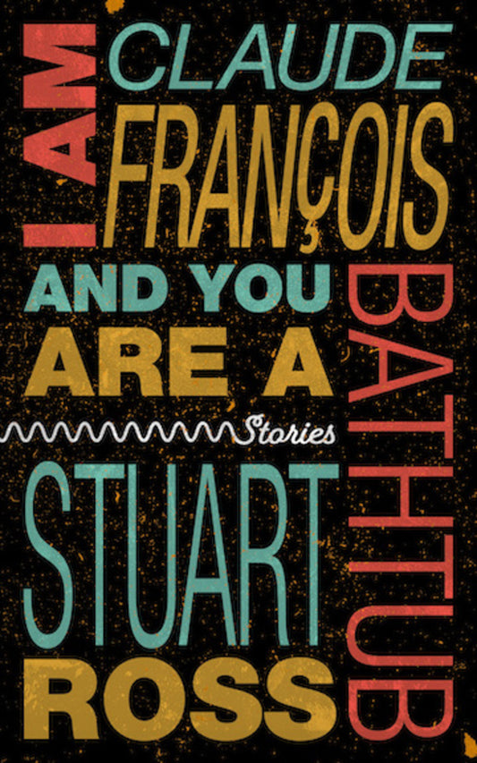 I Am Claude Francois and You Are a Bathtub
